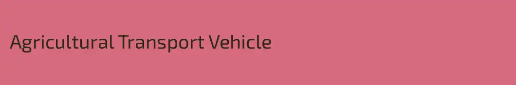 Agricultural Transport Vehicle